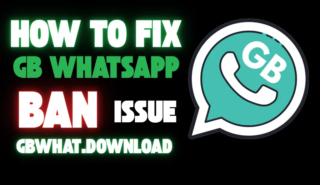 How to Fix GB WhatsApp Ban Issue